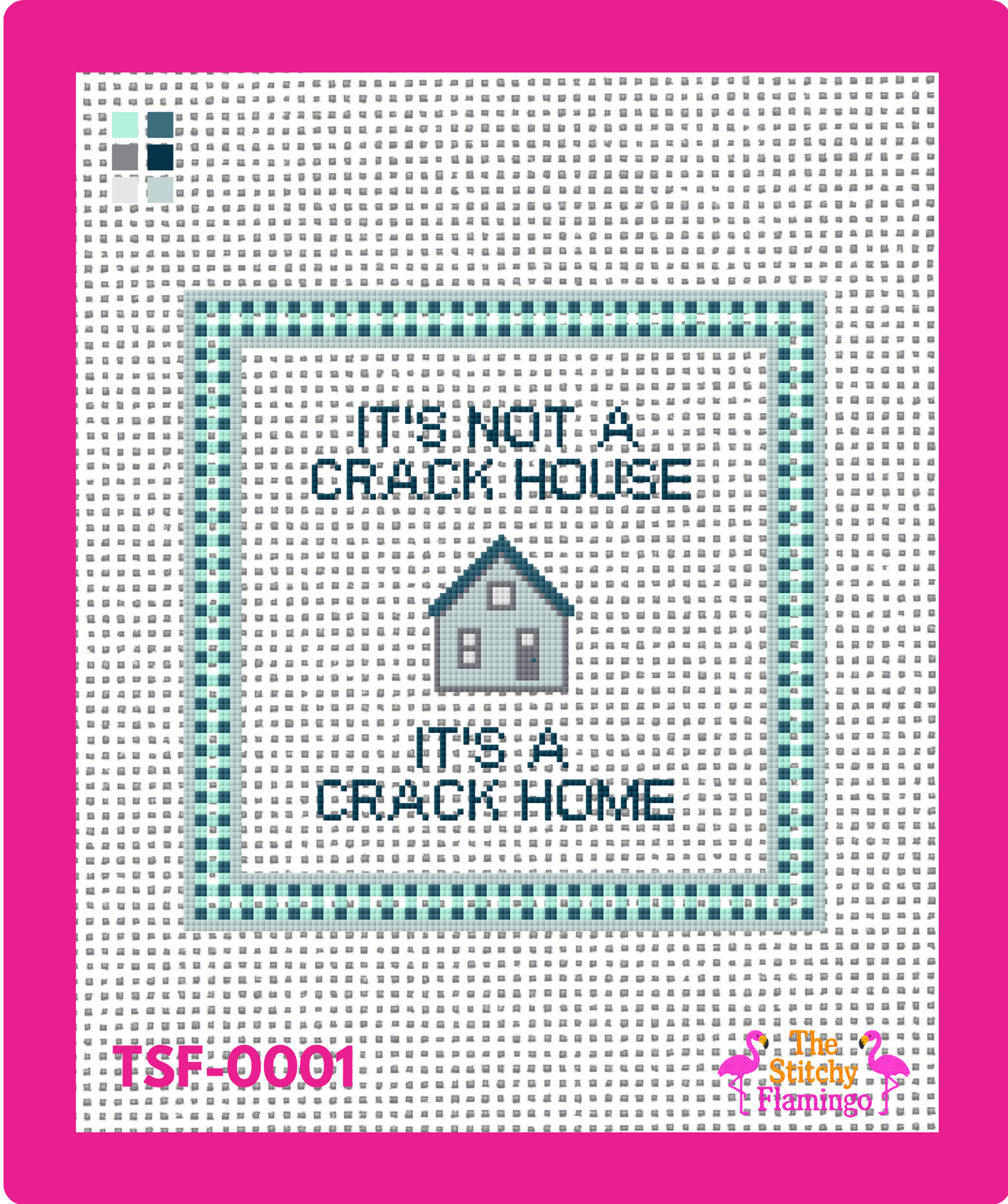 It's Not a Crack House, It's a Crack Home | Needlepoint Canvas