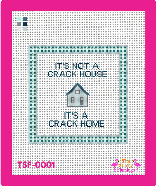 It's Not a Crack House, It's a Crack Home | Needlepoint Canvas
