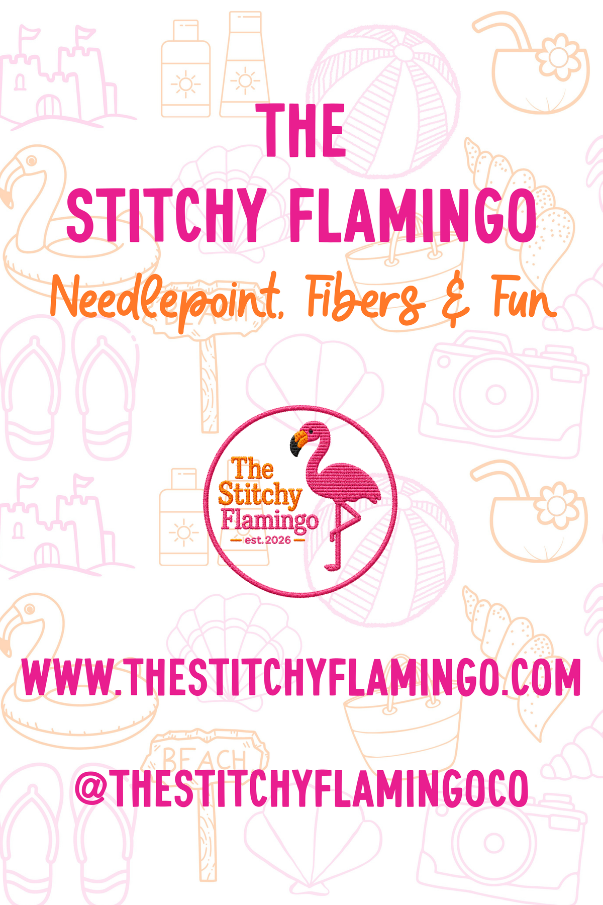 A digital promotional graphic for 'The Stitchy Flamingo' featuring pink and orange text on a white background with light pink line-art illustrations of beach and travel-themed icons, plus the website and social handle. It says "The Stitchy Flamingo Needlepoint. Fibers & Fun. www.thestitchyflamingo.com @TheStitchyFlamingoCo