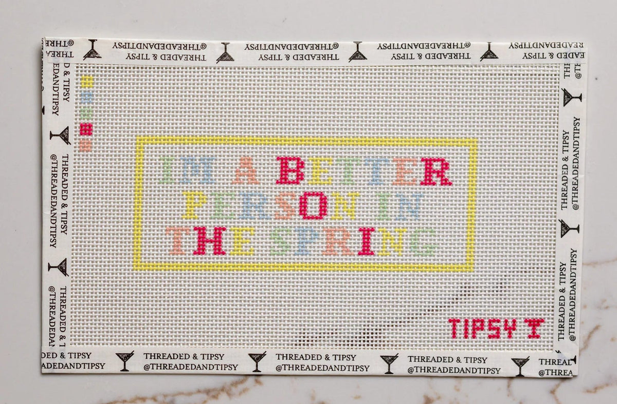 Better Person In The Spring | Needlepoint Canvas | Stitch Printed | 13 Mesh | Threaded & Tipsy